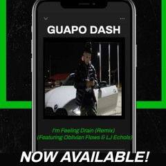 Guapo Dash - i'm Feeling Drain (Remix)