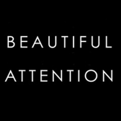 Beautiful Attention
