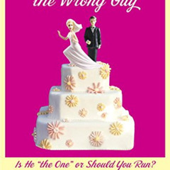 View EPUB ✔️ How Not to Marry the Wrong Guy: Is He "the One" or Should You Run? A Gui