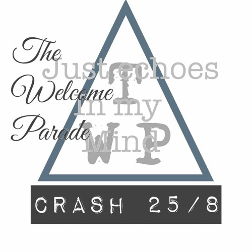 Crash 25/8 (By The Welcome Parade)