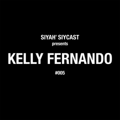 SIYCAST #005 - KELLY FERNANDO