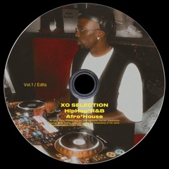 XO SELECTION Vol. 1 I HipHop, R&B, Afro, Amapiano & House Edits