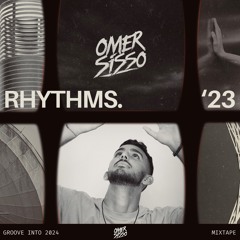 OMER SISSO LIVE - Rhythms 23' Yearmix