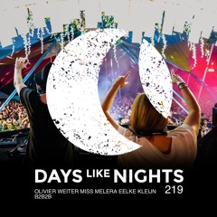 DAYS like NIGHTS 219 - Olivier Weiter b2b Miss Melera b2b Eelke Kleijn