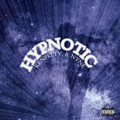 Hypnotic Kenfitty & Nyne