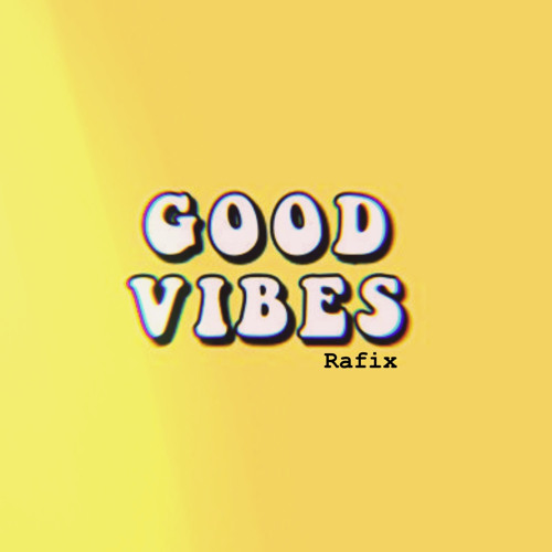 Rafix - Good vibes #1