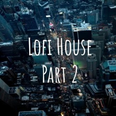 Lofi House Mix 2