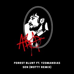 Forest Blunt ft. Yzomandias - SEN (wotty remix)