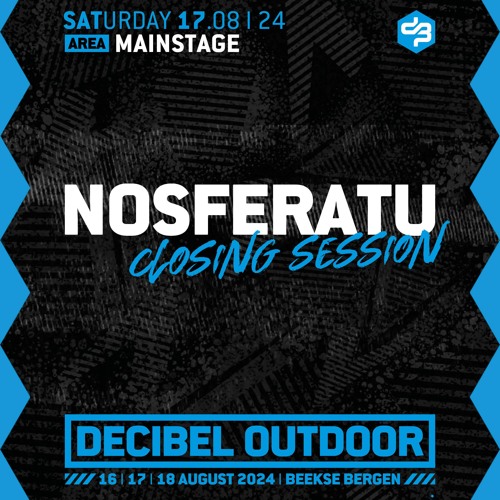Nosferatu: Closing Session | Decibel outdoor 2024 | Mainstage | Saturday