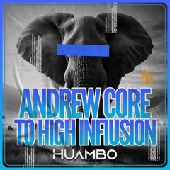 Andrew Core - Infiusion [Radio Edit][Huambo Records]