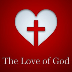 The Love of God - Part 7 - God's Mercy (05-20-2023)