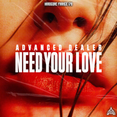 Advanced Dealer - NEED YOUR LOVE (HF178)