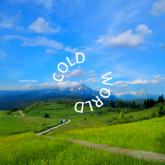 COLDWORLD w/ naitraM
