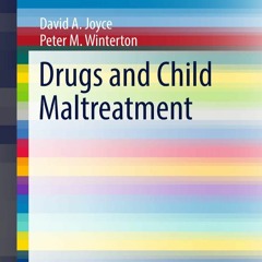 {EPUB} Drugs and Child Maltreatment (SpringerBriefs in Well-Being and Qual