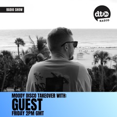 Data Transmission Radio: Moody Disco Takeover #06 with Guest