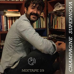 Mixtape 29 Champagne Supernova