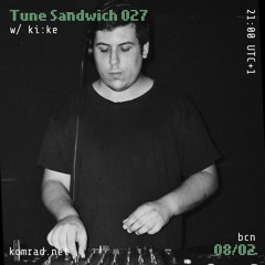Tune Sandwich 027 w/ ki:ke