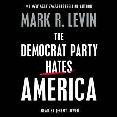 THE DEMOCRAT PARTY HATES AMERICA Audiobook Excerpt