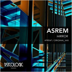 Asrem - Mirror (Original Mix) #PR047