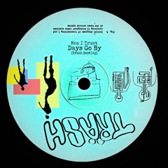 Men I Trust - Days Go By (Träsh Bootleg)