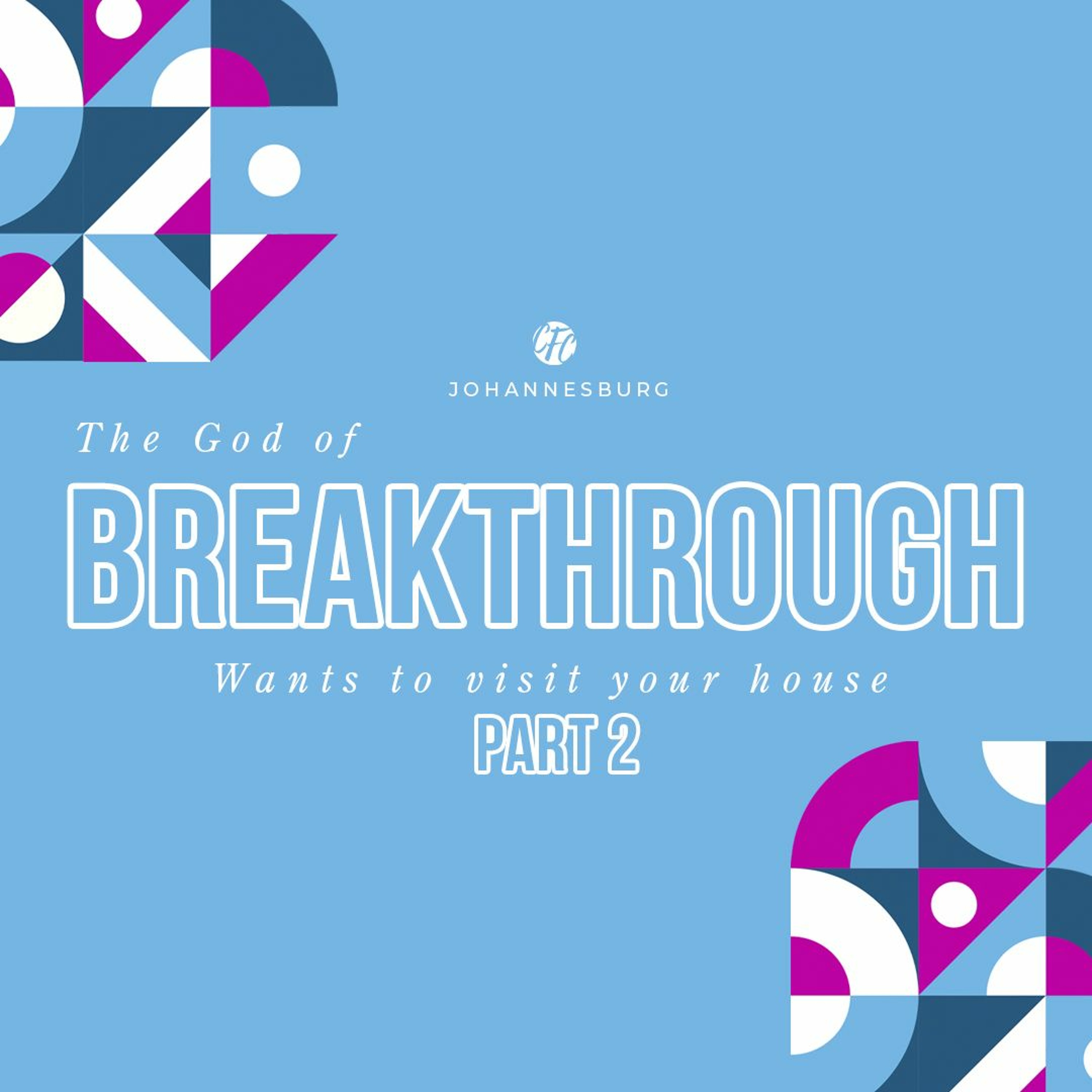 Dr. Steve Barry - The God Of Breakthrough Wants To Visit Your House - Part 2