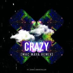 Mac Maya - Crazy (Mac Maya Remix) ft. Jonas Oberstaller