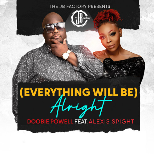 (Everything Will Be) Alright [feat. Alexis Spight]