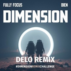Fully Focus X Bien - Dimension (Remix) [Prod. By DELO]