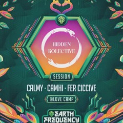 Calmy B2B Camhi B2B Fer Ciccive @ Love Camp, Earth Frequency, Hidden Kolective Session