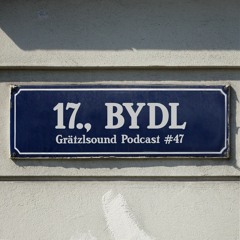 Grätzlsound Podcast #47 - BYDL (hausgemacht, Tongraeber)