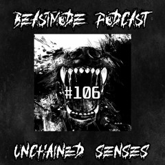𝓤𝓷𝓬𝓱𝓪𝓲𝓷𝓮𝓭 𝓢𝓮𝓷𝓼𝓮𝓼 // BEASTMODE Podcast #106