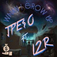 JPe$o x L2R - When I Grow Up