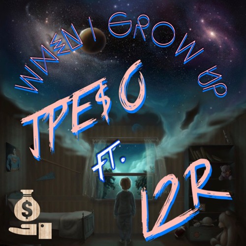 JPe$o x L2R - When I Grow Up