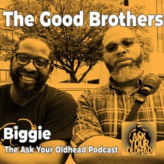 Good Brothers Biggie
