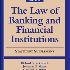 GET PDF 📪 The Law of Banking and Financial Institutions 2008, Statutory Supplement b