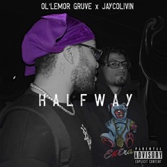 Half Way Ft. Jaycolivin