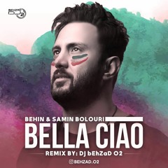 Behin Bolouri - Bella Ciao (Dj BEhZaD.O2 Remix)