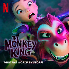 Take the World by Storm (from the Netflix Film "The Monkey King") (Remix)