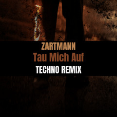 Zartmann - tau mich auf (TECHNO REMIX) [FREE DOWNLOAD]
