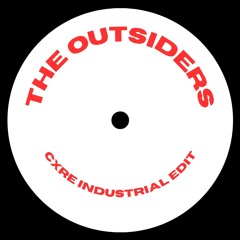 The Outsiders (Cxre Industrial Edit)