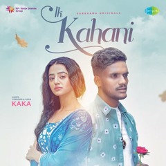 Ik Kahani (Kaka)