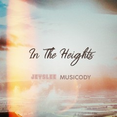 Jeyslee & Musicody - In The Heights