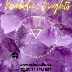 Melodic Nights On Echo Radio 01.20.24 Melodic House Dj Mix