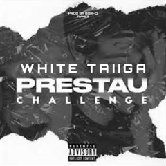 Prestau Challenge - White Taiiga Prod.Bori-Q X Eymez