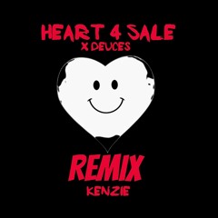 Kenzie - Heart For Sale X Deuces (remix)