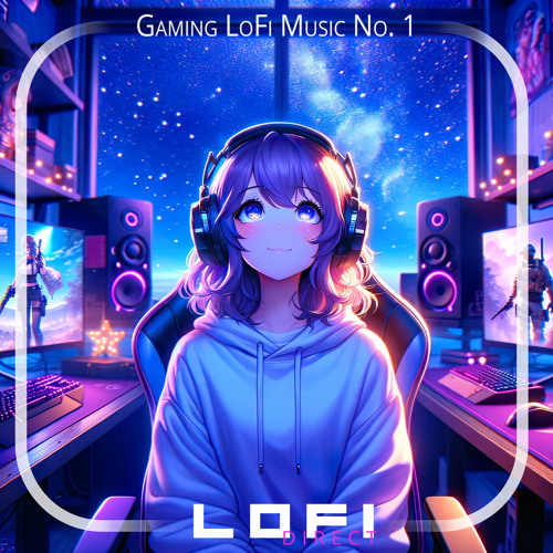 Stream LOFI Direct | Listen to Gaming LoFi Music No. 1 playlist online ...