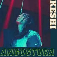 Keshi - ANGOSTURA