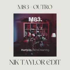 M83 - Outro (Nik Taylor Afro House Remix)