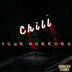 Chill Your Horrors