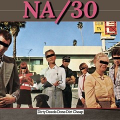 NA 30- Ep.216- Self Therapy- Dirty Deeds Done Dirt Cheap